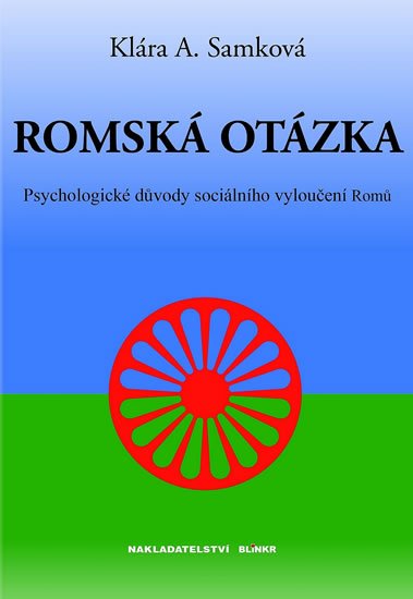 Romská otázka - Psychologické příčiny sociálního vyloučení Romů - Samková Klára A. - 14