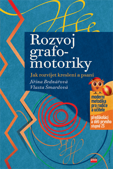 Rozvoj grafomotoriky - Jak rozvíjet kreslení a psaní - Bednářová J.