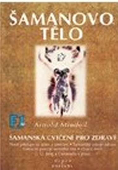 Šamanovo tělo - Mindell Arnold