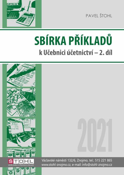 Sbírka příkladů k učebnici Účetnictví 2021 - 2. díl - Ing. Pavel Štohl