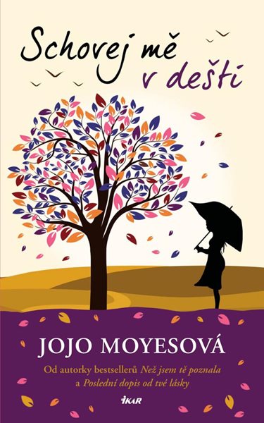 Schovej mě v dešti - Moyesová Jojo
