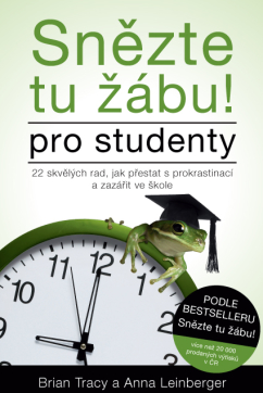 Snězte tu žábu! – pro studenty. - Brian Tracy