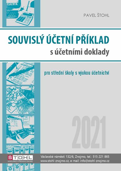 Souvislý účetní příklad s účetními doklady 2021 - Ing. Pavel Štohl