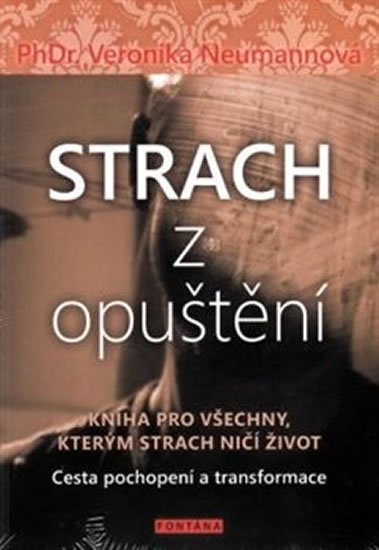Strach z opuštění - Cesta pochopení a transformace - Neumannová Veronika