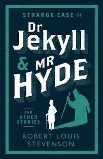 Strange Case of Dr Jekyll and Mr Hyde and Other Stories - Stevenson Robert Louis