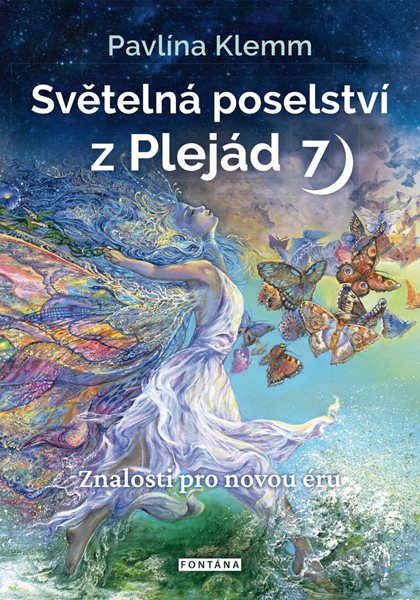 Světelná poselství z Plejád 7 - Znalosti pro novou éru - Klemm Pavlína
