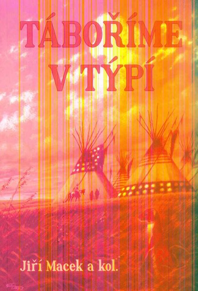 Táboříme v týpí - Macek Jiří