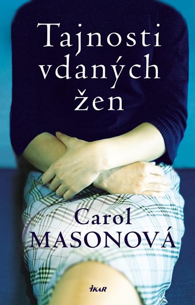 Tajnosti vdaných žen - Masonová Carol