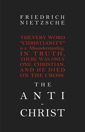 The Anti-Christ - Nietzsche Friedrich