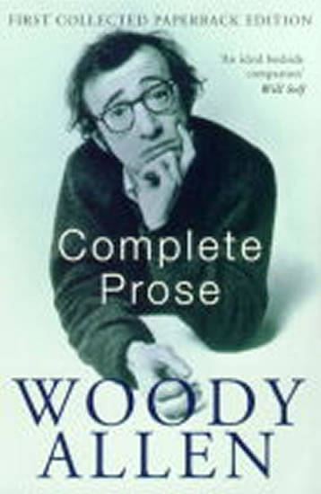 The Complete Prose: Woody Allen - Allen Woody