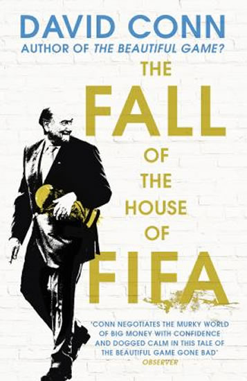 The FALL of the House of FIFA - Conn David