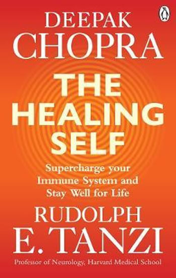 The Healing Self : Supercharge your immune system and stay well for life - Chopra Deepak