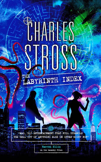 The Labyrinth Index: A Laundry Files Novel - Stross Charles