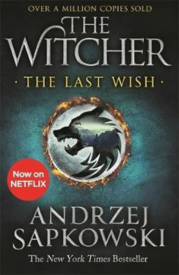 The Last Wish : Introducing the Witcher - Now a major Netflix show - Sapkowski Andrzej