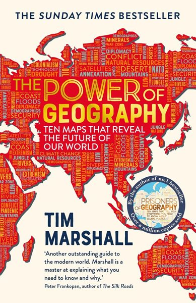The Power of Geography : Ten Maps That Reveal the Future of Our World - Marshall Tim