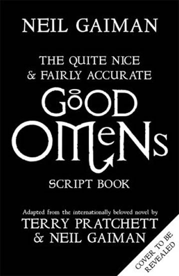 The Quite Nice and Fairly Accurate Good Omens Script Book - Gaiman Neil