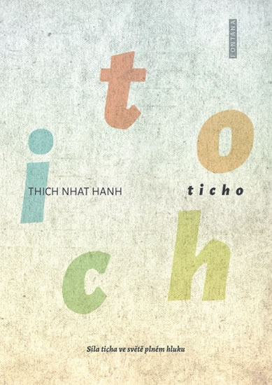 Ticho - Síla ticha ve světě plném hluku - Hanh Thich Nhat