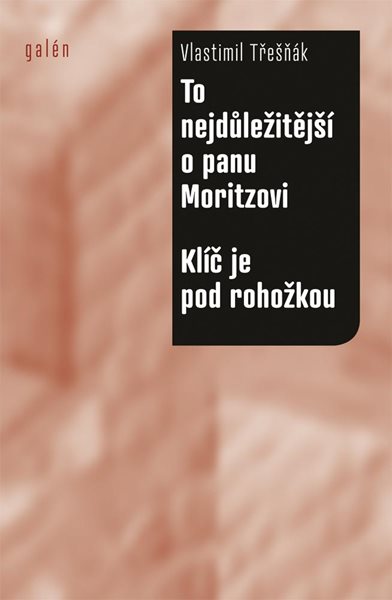To nejdůležitější o panu Moritzovi / Klíč je pod rohožkou - Třešňák Vlastimil