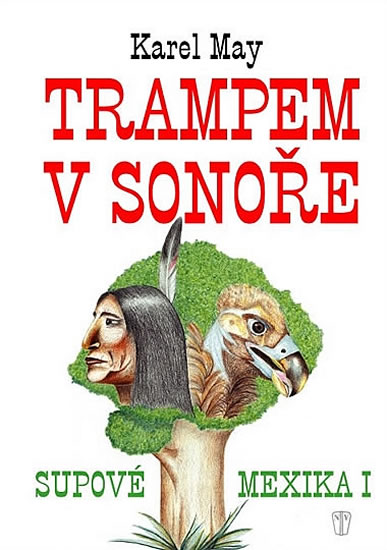 Trampem v Sonoře - Supové Mexika I. - May Karel - 17x24 cm