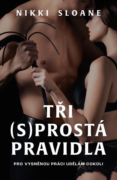 Tři (s)prostá pravidla - Sloane Nikki