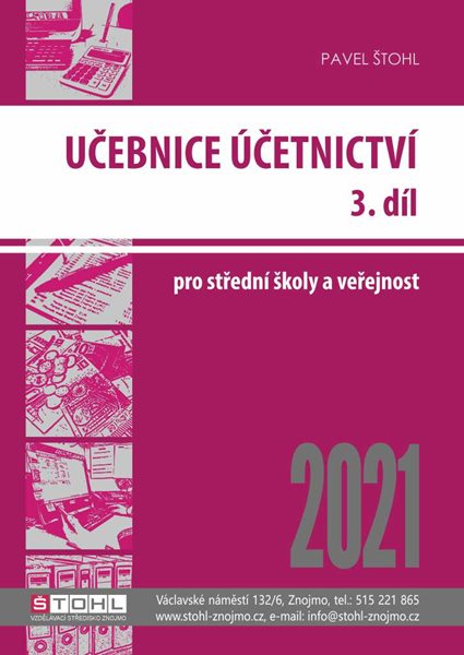 Učebnice účetnictví 2021 pro SŠ - 3. díl - Ing. Pavel Štohl