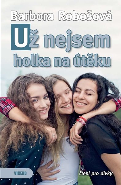 Už nejsem holka na útěku - Robošová Barbora