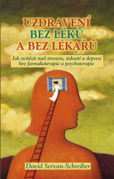 Uzdravení bez léků a bez lékařů - Servan-Schreiber David - 14x21