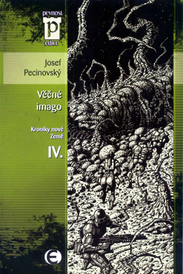 Věčné imago - Kroniky nové Země IV. (Edice Pevnost) - Pecinovský Josef - 11x16
