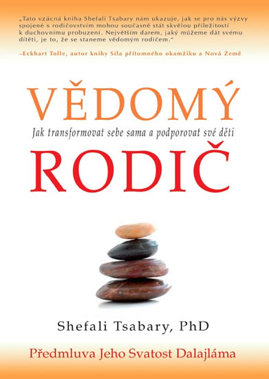 Vědomý rodič - Jak transformovat sebe sama a podporovat své děti - Tsabaryová Shefali