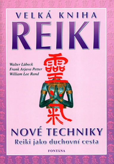 Velká kniha reiki: Nové techniky