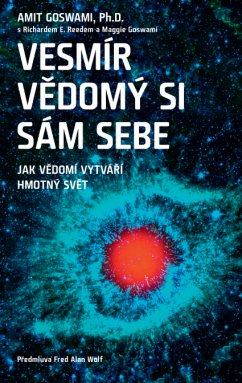 Vesmír vědomý si sám sebe - Amit Goswami