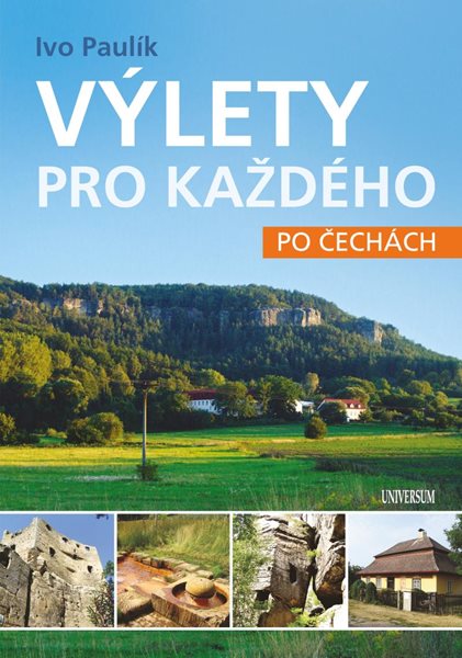 Výlety pro každého po Čechách - Paulík Ivo