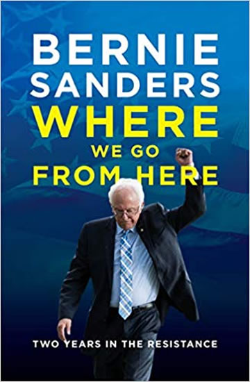 Where We Go from Here : Two Years in the Resistance - Sanders Bernie