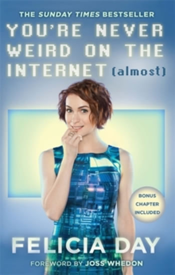 You´re Never Weird on the Internet - Day Felicia