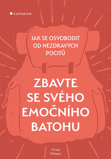 Zbavte se svého emočního batohu - Jak se osvobodit od nezdravých pocitů - Dittmar Vivian
