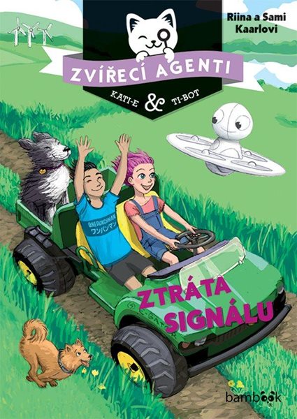 Zvířecí agenti Kati-e a Ti-bot 3 - Ztráta signálu - Kaarlovi Riina a Sami