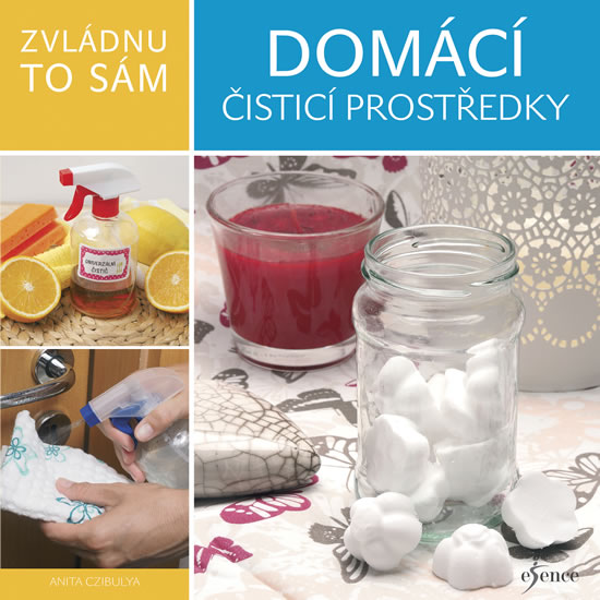 Zvládnu to sám: Domácí čisticí prostředky - Czibulya Anita