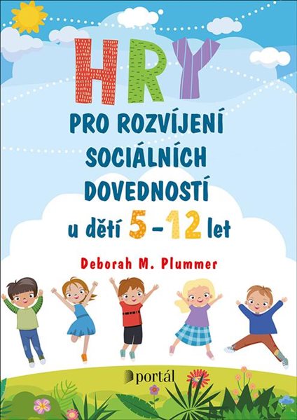 Hry pro rozvíjení sociálních dovedností u dětí 5-12 let - Plummer Deborah M.