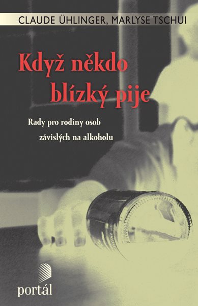 Když někdo blízký pije - Ühlinger C.