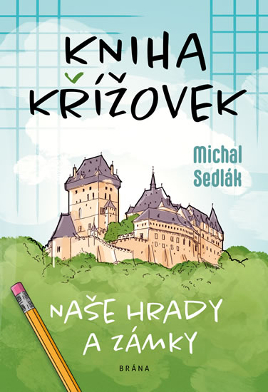 Kniha křížovek - Naše hrady a zámky - Sedlák Michal