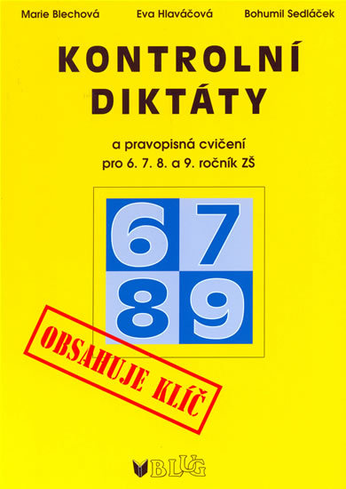 Kontrolní diktáty a pravopisná cvičení pro 6. 7. 8. a 9. ročník ZŠ - Bohumil Sedláček