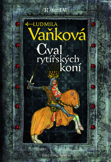 Kronika Karla IV. - Cval rytířských koní - Vaňková Ludmila - 19x25