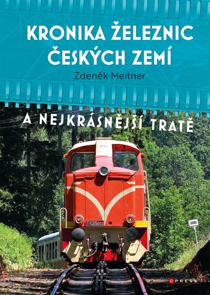 Kronika železnic českých zemí - Zdeněk Meitner - 210x297 mm