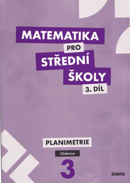 Matematika pro 3. ročník SŠ 3. díl učebnice - Planimetrie - Vondra Jan - A4