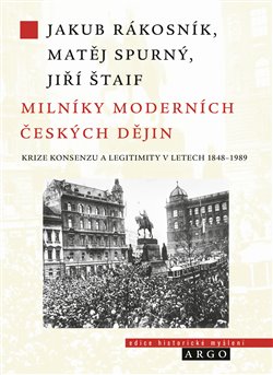 Milníky moderních českých dějin - Rákosník Jakub