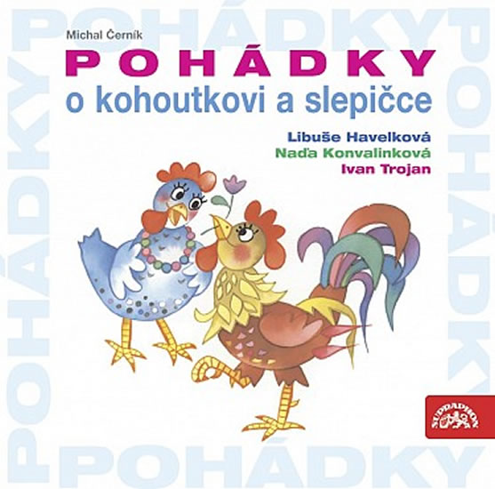 Pohádky o kohoutkovi a slepičce - CD - Černík Michal