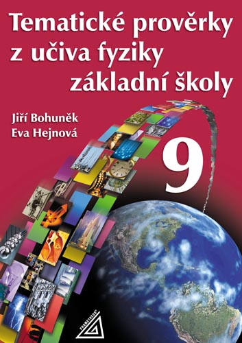 Tematické prověrky z učiva fyziky pro ZŠ 9.r. - Bohuněk