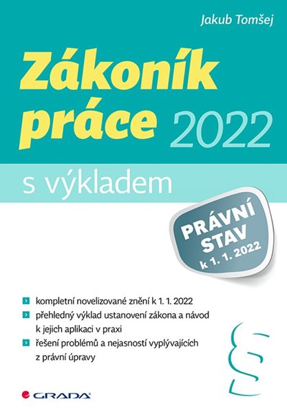 Zákoník práce 2022 - s výkladem - Tomšej Jakub - 17x24 cm