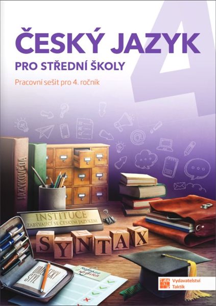 Český jazyk 4 pro SŠ - pracovní sešit