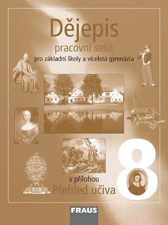Dějepis 8.r. ZŠ a víceletá gymnázia - pracovní sešit - Kalsitová I.